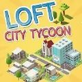 闲置城市建设大亨(Loft City Tycoon)